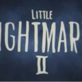 [Gamescom 2019] Little Nightmares II ce présente